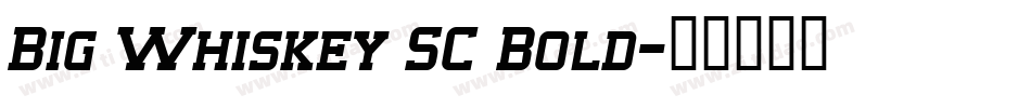 Big Whiskey SC Bold字体转换